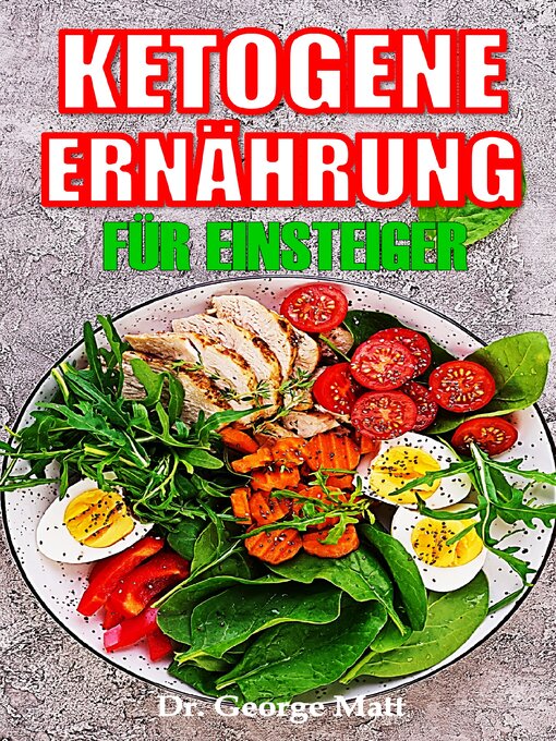Title details for KETOGENE ERNÄHRUNG by Dr. George Matt - Available